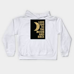 Love You to the Moon and Back, Gold and Black Palette Kids Hoodie